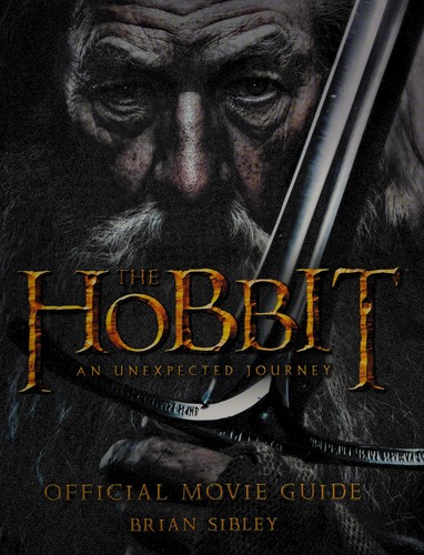 Brian Sibley: The Hobbit, an unexpected journey (2012, Houghton Mifflin Harcourt)