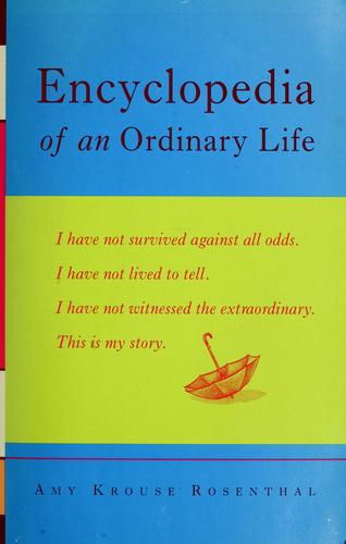 Amy Krouse Rosenthal: Encyclopedia of an ordinary life (2006, Three Rivers, Turnaround [distributor])