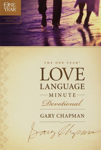 Gary Chapman: The One Year Love Language Minute Devotional (2009, Tyndale House Publishers, Tyndale House Publishers, Inc.)