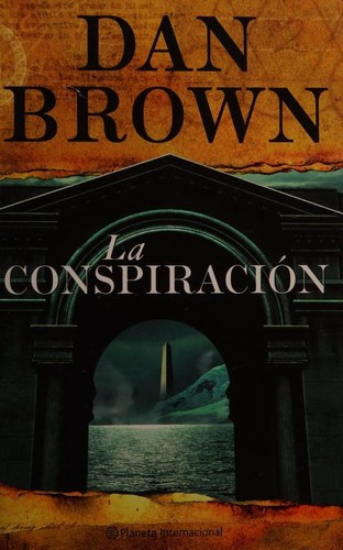 Dan Brown: La conspiración (Paperback, Spanish language, 2017, Planeta)