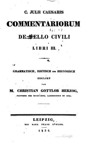 Gaius Julius Caesar: C. Julii Caesaris commentariorum de bello civili libri III (Latin language, 1834, Karl Franz Köhler)