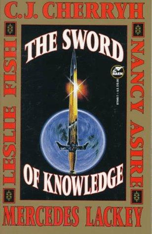 Mercedes Lackey, C.J. Cherryh, Leslie Fish, Nancy Asire: The Sword of Knowledge (1995, Baen, Distributed by Simon & Schuster)