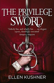 Ellen Kushner: The Privilege of the Sword (gollancz uk)