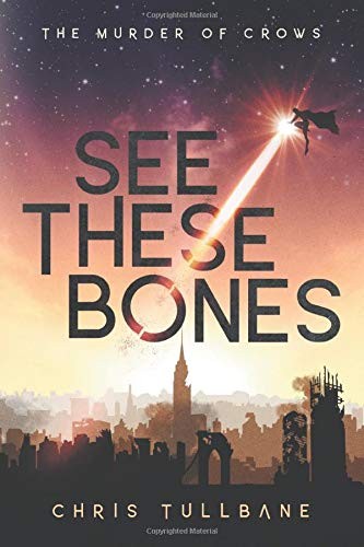 Chris Tullbane: See These Bones (Paperback, 2019, Ghost Falls Press)