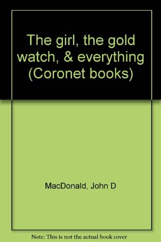 John D Macdonald: The Girl, the Gold Watch and Everything (1968, Cornet Books by Hodder Fawcett)