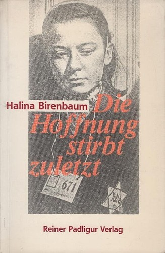 Halina Birenbaum: Die Hoffnung stirbt zuletzt (Paperback, German language, 1989, Rainer Padligur Verlag)