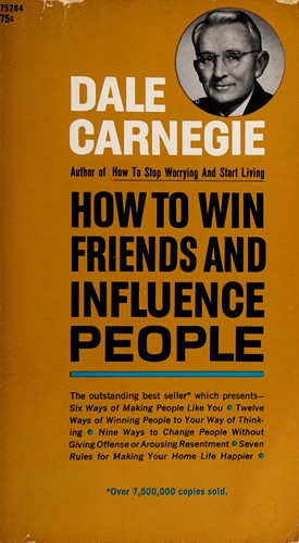Dale Carnegie: How to win friends and influence people (1940, Pocket Books, Inc.)