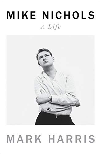 Mark Harris: Mike Nichols (Hardcover, 2021, Penguin Press)