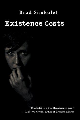 Brad Simkulet: Existence Costs (Paperback, 2007, iUniverse-Indigo)