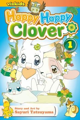 Sayuri Tatsuyama: Happy Happy Clover (2009, Viz Media)