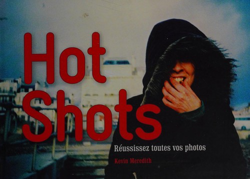 Kevin Meredith: Hot shots (French language, 2011, La Compagnie du livre)