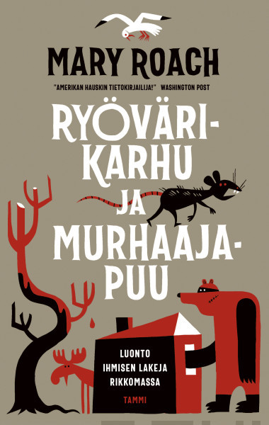 Mary Roach: Ryövärikarhu ja murhaajapuu (Hardcover, Finnish language, 2022, Tammi)