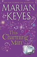 Marian Keyes: This charming man (2008, Michael Joseph, Michael Joseph Ltd)