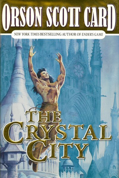 Orson Scott Card: The crystal city (Hardcover, 2003, Tor)