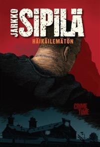 Jarkko Sipilä: Häikäilemätön (Hardcover, Finnish language, 2018, CrimeTime)