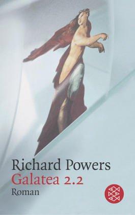 Richard Powers: Galatea 2.2. (Paperback, German language, Fischer (Tb.), Frankfurt)