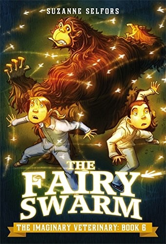 Suzanne Selfors, Dan Santat: The Fairy Swarm (Paperback, 2016, Little, Brown Books for Young Readers)