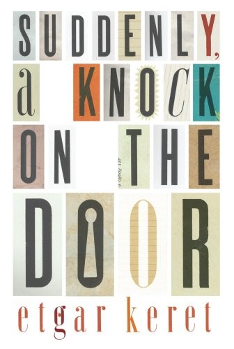 Etgar Keret: Suddenly, a Knock on the Door (Hardcover, 2012, Chatto & Windus)