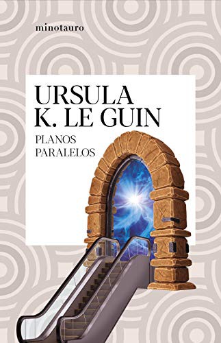 Ursula K. Le Guin, Manuel Manzano: Planos paralelos (Paperback, Spanish language, Minotauro)