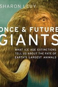 Sharon Levy: Once & future giants (2011, Oxford University Press)