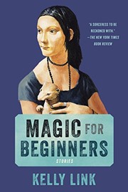 Kelly Link: Magic for Beginners: Stories (2014, Random House Trade Paperbacks)