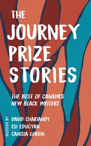 David Chariandy, Esi Edugyan, Canisia Lubrin: Journey Prize Stories 33 (2023, McClelland & Stewart)