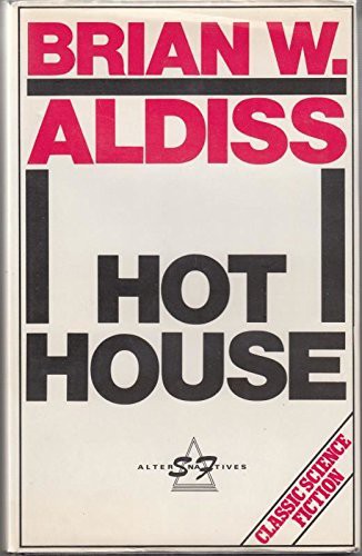 Brian Aldiss: Hothouse (Hardcover, 1984, John Goodchild Publishers)
