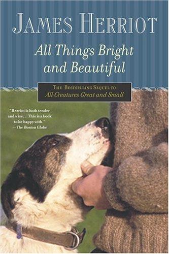 James Herriot: All Things Bright and Beautiful (Paperback, St. Martin's Griffin)