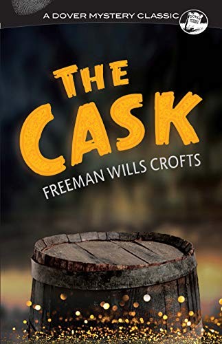 Freeman Wills Crofts: The Cask (Paperback, 2019, Dover Publications)