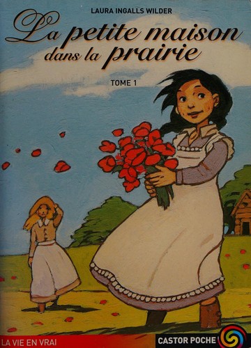 Laura Ingalls Wilder: La petite maison dans la prairie (French language, 2002, Flammarion)