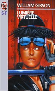 William Gibson, William F. Gibson (duplicate): Lumière virtuelle (Paperback, French language, 1999, J'ai lu)