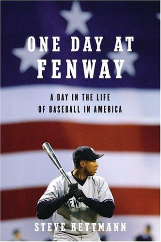 Steve Kettmann: One day at Fenway (2004, Atria)