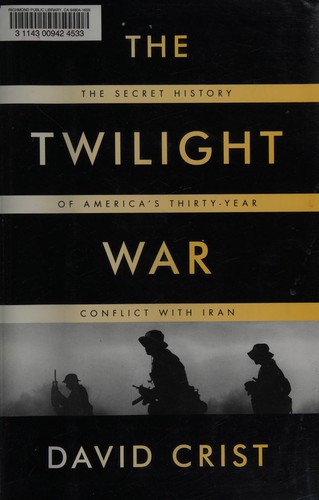 David Crist: The twilight war (2012, Penguin Press)