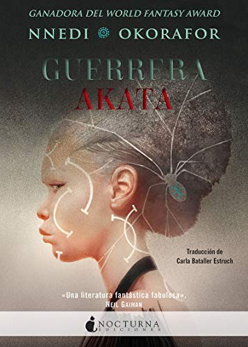 Nnedi Okorafor, Carla Bataller Estruch: Guerrera Akata (Paperback, Nocturna Ediciones)