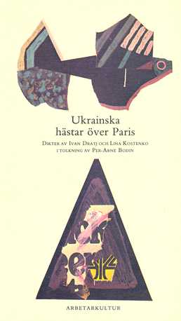Ivan Dratj, Per-Arne Bodin, Lina Vasylivna Kostenko: Ukrainska hästar över Paris (Swedish language)