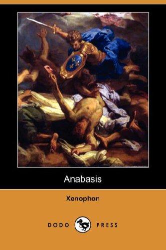 Xenophon: Anabasis (Dodo Press) (Paperback, 2007, Dodo Press)
