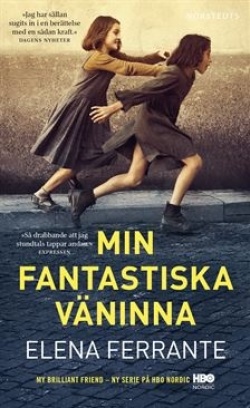 Elena Ferrante: Min fantastiska väninna (Hardcover, Swedish language, 2018, Norstedts)
