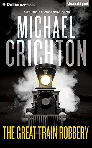 Michael Crichton, Michael Kitchen: The Great Train Robbery (AudiobookFormat, 2015, Brilliance Audio)