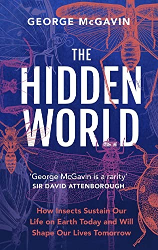 George McGavin: Hidden World (2023, Welbeck Publishing Group Ltd.)