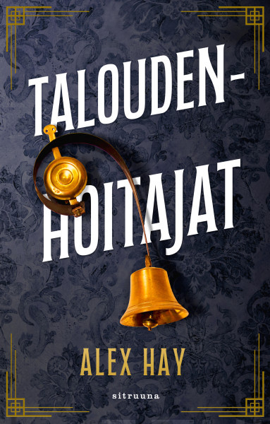 Alex Hay: Taloudenhoitajat (Hardcover, Finnish language, 2024, Sitruuna)