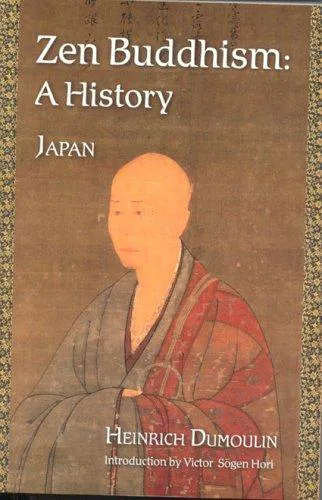 Heinrich Dumoulin: Zen Buddhism: A History (2005, World Wisdom)