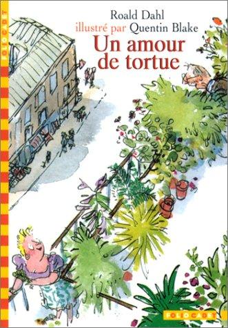 Roald Dahl, Quentin Blake: Un amour de tortue (Paperback, 2002, Gallimard Jeunesse)