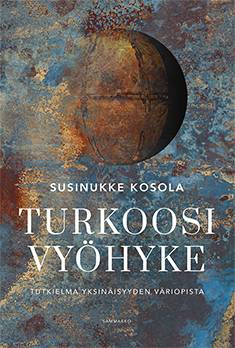 Susinukke Kosola: Turkoosi vyöhyke (Hardcover, Finnish language, 2021, Sammakko)