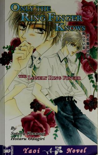 Satoru Kannagi: Only the ring finger knows. (2006, Digital Manga Pub.)