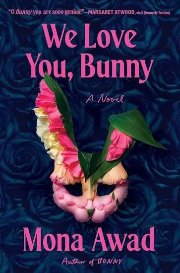 Mona Awad (duplicate): We Love You, Bunny