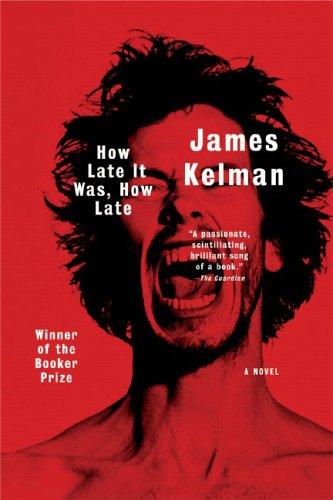 James Kelman: How Late It Was, How Late (2005, W. W. Norton)