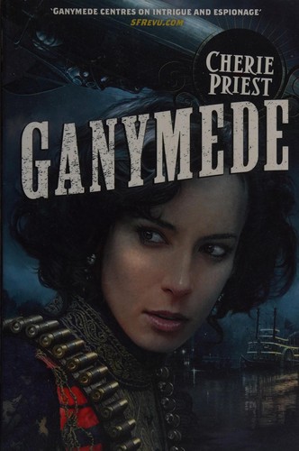 Cherie Priest: Ganymede (2013, Doherty Associates, LLC, Tom)