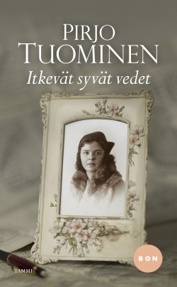 Pirjo Tuominen: Itkevät syvät vedet (Hardcover, Finnish language, 2018, Kustannusosakeyhtiö Tammi)