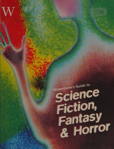 Ariel, Paul Wake, Steve Andrews: Waterstone's Guide to Science Fiction, Fantasy and Horror (Paperback, 1998, Waterstone's Booksellers Ltd)