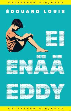 Lotta Toivanen, Édouard Louis: Ei enää Eddy (Hardcover, Finnish language, 2019, Tammi)